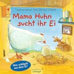 Buchtipp für Kinder: Mama Huhn sucht ihr Ei